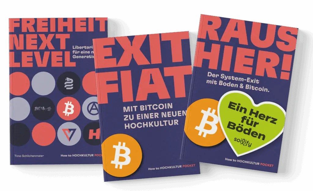 How to Hochkultur Bücher für die Freiheit: Freiheit Next Level, Exit Fiat, Raus hier! Bitcoin, Libertarismus, Regenerative Landwirtschaft
