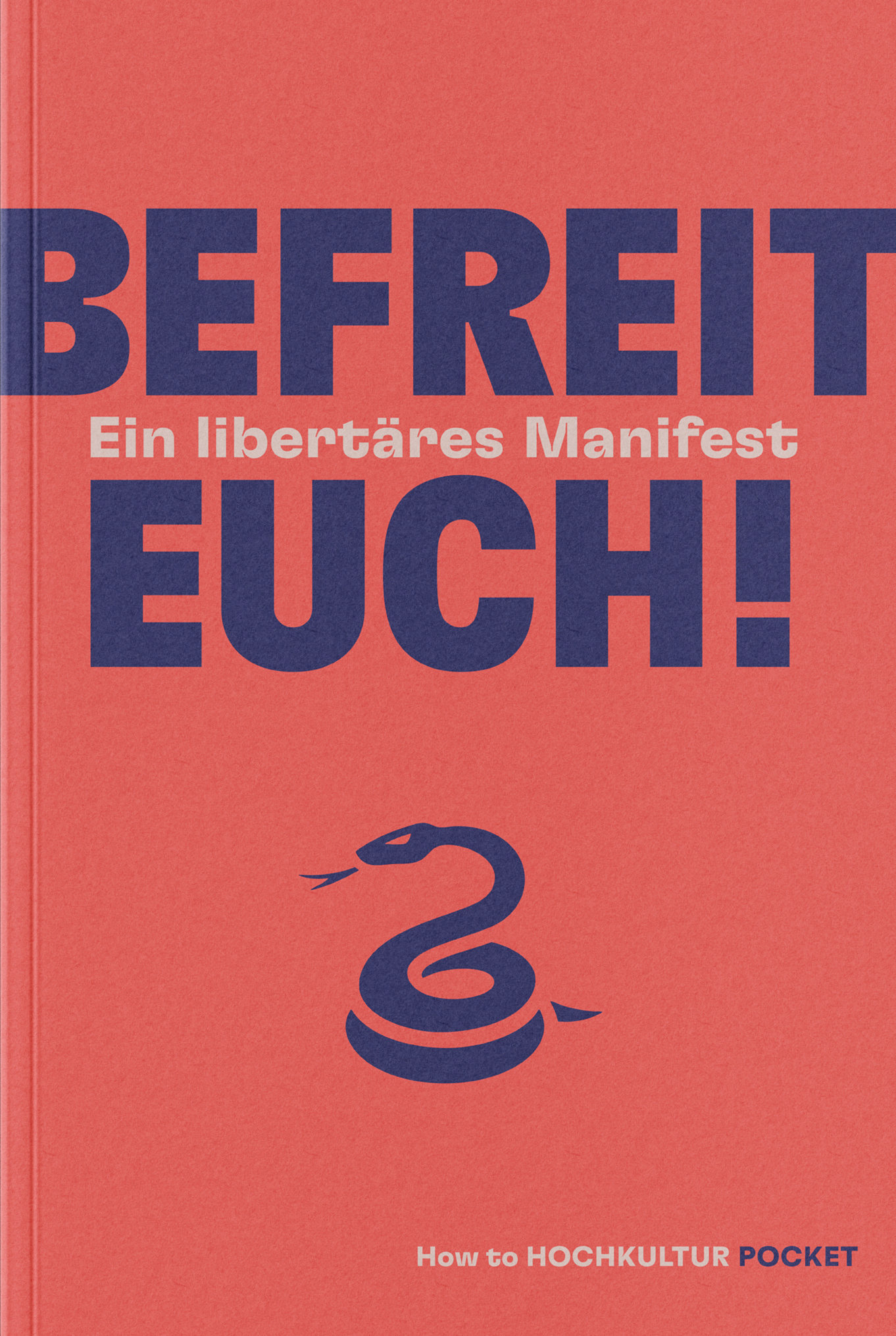 Befreit euch! Ein libertäres Manifest - Hochkultur Pocket Buch